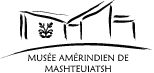 Musée Amérindien de Mashteuiatsh